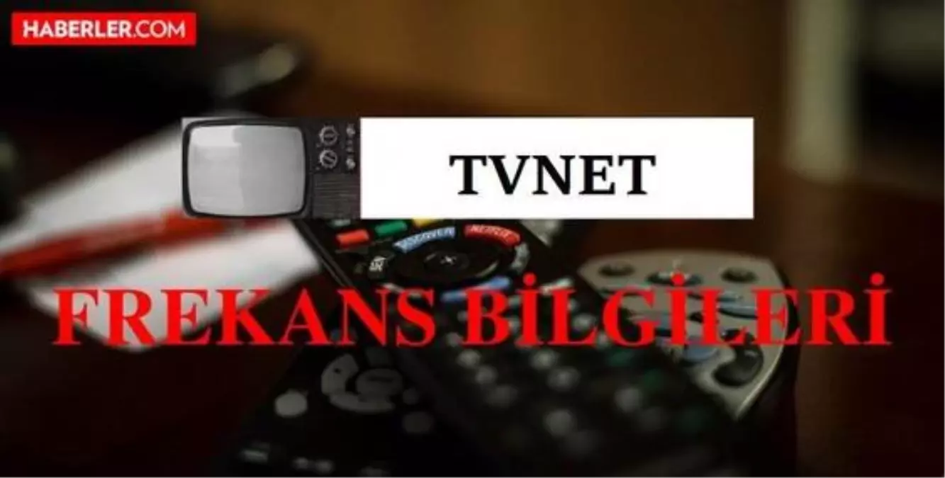 Tvnet frekans bilgileri! Tvnet Türksat uydu frekans, polarizasyon, sembol oranı ve fec değerleri nedir? Tvnet canlı izleme linki!