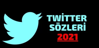 Twitter Sözleri 2022! En dikkat çekici anlamlı, kısa twitter sözleri
