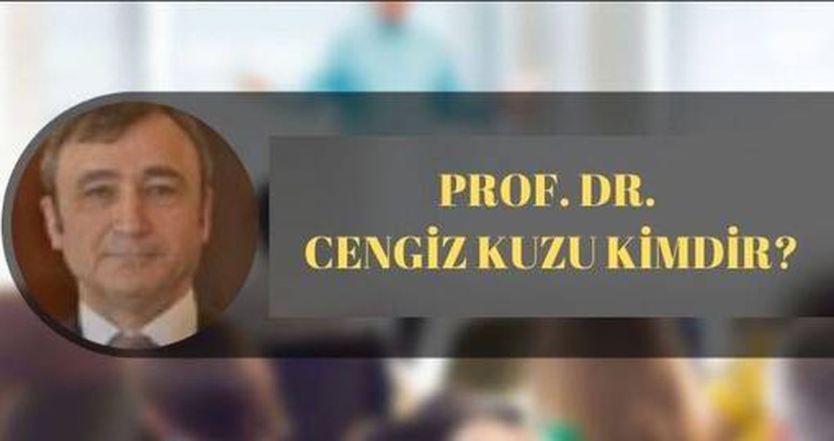 Cengiz Kuzu kimdir? Prof. Dr. Cengiz Kuzu kaç yaşında, nereli?
