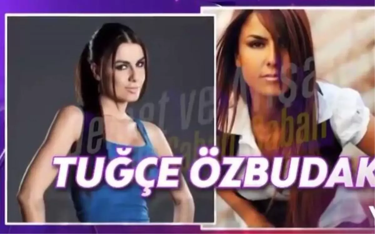 Tuğçe Özbudak kimdir? Tuğçe Özbudak hayatı ve biyografisi! Tuğçe Özbudak kaç yaşında, nereli?