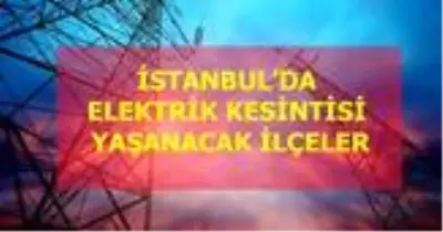 28 Aralık Pazartesi İstanbul elektrik kesintisi! İstanbul'da elektrik kesintisi yaşanacak ilçeler İstanbul'da elektrik ne zaman gelecek? 28 Aralık Pazartesi İstanbul elektrik kesintisi! İstanbul'da elektrik kesintisi yaşanacak ilçeler İstanbul'da elektrik ne zaman gelecek?