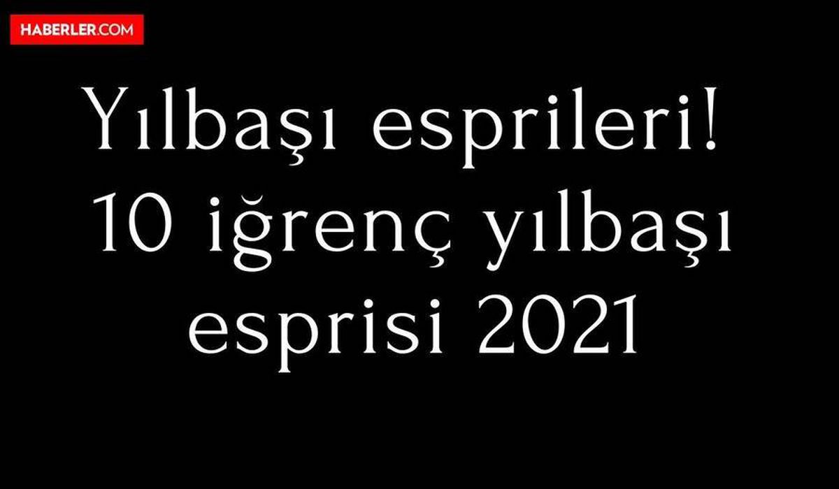 Yılbaşı esprileri! 20 iğrenç yılbaşı esprisi 2023