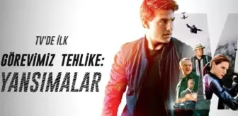 Görevimiz Tehlike: Yansımalar filmi konusu nedir? Görevimiz Tehlike: Yansımalar oyuncuları kimlerdir?