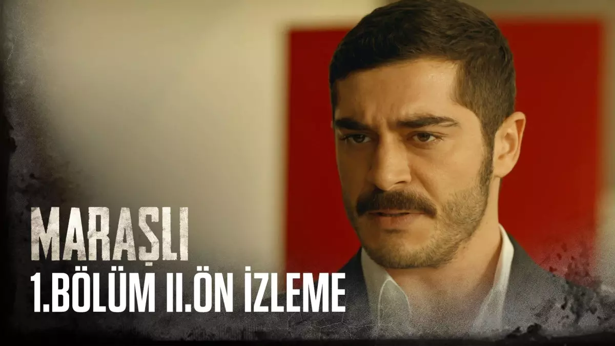 Maraşlı 1. Bölüm 2. Ön İzleme