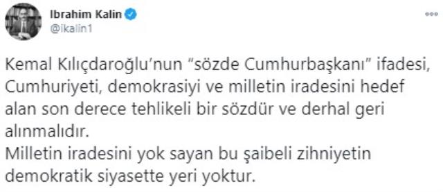 Fuat Oktay ve İbrahim Kalın'dan Kılıçdaroğlu'nun 'sözde cumhurbaşkanı' ifadesine tepki