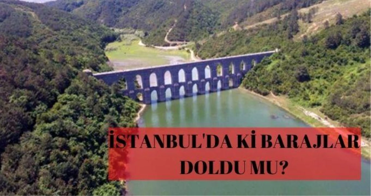istanbul da ki barajlar doldu mu iski istanbul baraj doluluk oranlari nelerdir 2021