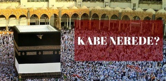 kabe nerede kabe kim tarafindan yapilmistir kabe nin onemi nedir