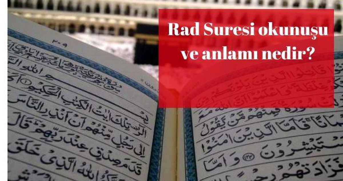 Rad Suresi okunuşu ve anlamı nedir? Rad Suresi Türkçe anlamı ve Arapça anlamı nedir?
