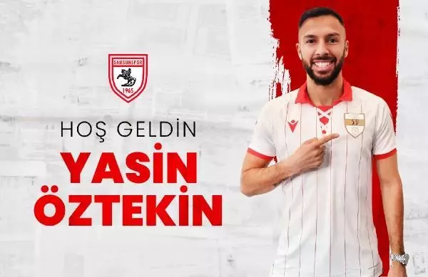 Yılport Samsunspor, Yasin Öztekin'i kadrosuna kattı Yılport Samsunspor, Yasin Öztekin'i kadrosuna kattı