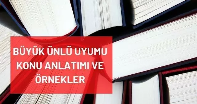 Büyük ünlü uyumu konu anlatımı ve örnekler! Büyük ünlü uyumu nedir, örnek kelimeler nelerdir? Büyük ünlü uyumu kuralı Büyük ünlü uyumu konu anlatımı ve örnekler! Büyük ünlü uyumu nedir, örnek kelimeler nelerdir? Büyük ünlü uyumu kuralı