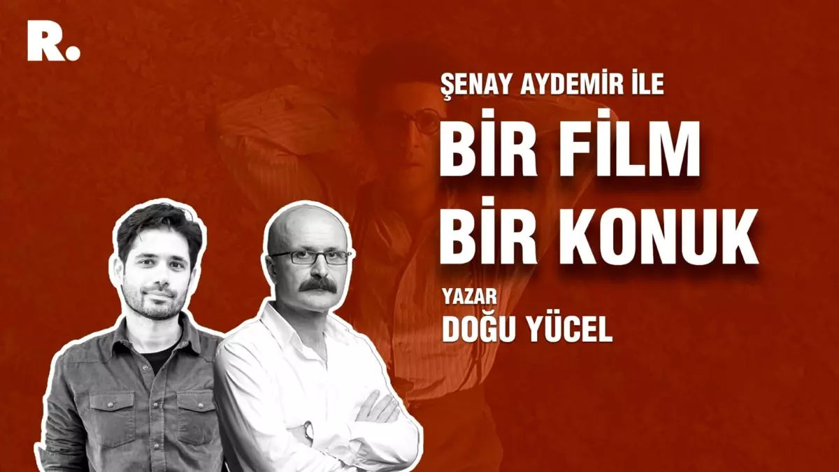 Bir Film Bir Konuk... Doğu Yücel ile 'Barton Fink'