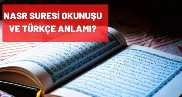 Nasr Suresi Arapça okunuşu ve Türkçe anlamı nedir? Nasr Suresi konusu, ne zaman inmiştir? Nasr Suresi tefsiri nedir? Nasr Suresi Arapça okunuşu ve Türkçe anlamı nedir? Nasr Suresi konusu, ne zaman inmiştir? Nasr Suresi tefsiri nedir?