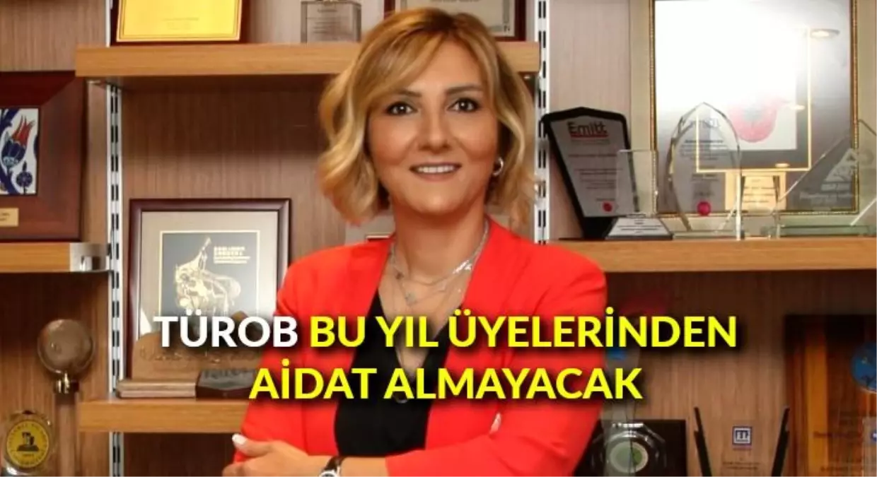 TÜROB bu yıl aidat almayacak