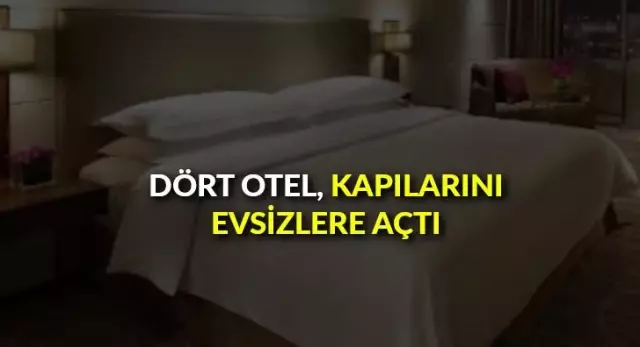Dört otel, kapılarını evsizlere açtı Dört otel, kapılarını evsizlere açtı