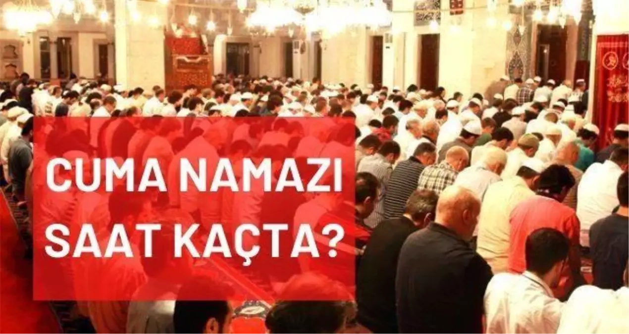 29 Ocak 2021 Cuma namazı saat kaçta? İstanbul, İzmir ...