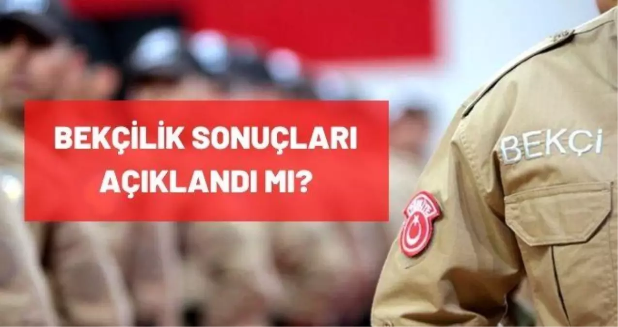 Bekçilik sonuçları açıklandı mı? Bekçilik sonuçları 2021 ne zaman açıklanacak? E-Devlet giriş ekranı!
