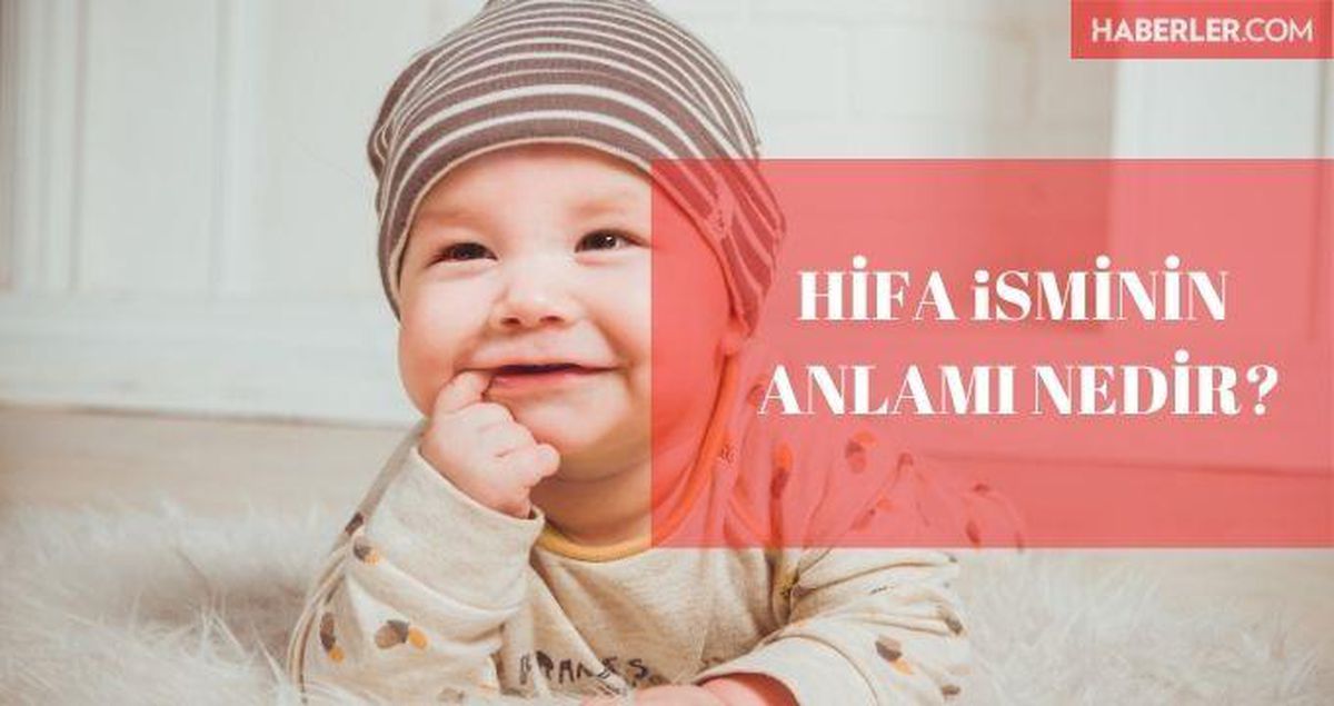 Hifa isminin anlamı nedir? Hifa ne demek? Hifa Kur'an'da geçiyor mu?