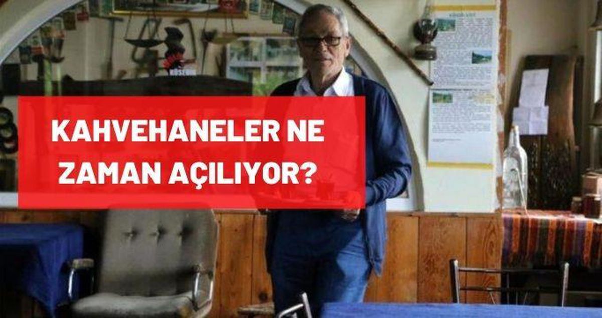 Kahvehaneler ne zaman açılıyor? Kahvelerin (kıraathaneler) hangi tarihte açılacak?