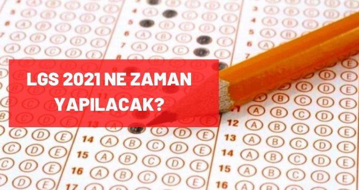 LGS 2021 ne zaman yapılacak? LGS 2021 başvuru tarihleri belli oldu mu?