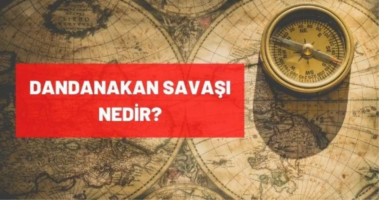 Dandanakan Savaşı nedir? Savaşın öncesi, gelişimi nedir? Dandanakan Meydan Muharebesi sonucu nedir?