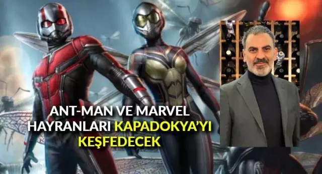 Ant-Man ve Marvel hayranları Kapadokya'yı keşfedecek Ant-Man ve Marvel hayranları Kapadokya'yı keşfedecek