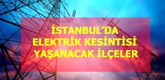 10 Şubat Çarşamba İstanbul elektrik kesintisi! İstanbul'da elektrik kesintisi yaşanacak ilçeler İstanbul'da elektrik ne zaman gelecek?