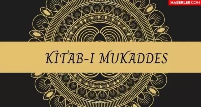 Kitab-ı Mukaddes nedir? Kitab-ı Mukaddes bölümleri nelerdir? Eski Ahit ve Yeni Ahit nedir? Kitab-ı Mukaddes nedir? Kitab-ı Mukaddes bölümleri nelerdir? Eski Ahit ve Yeni Ahit nedir?