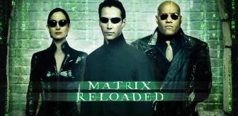 Matrix Reloaded filmi oyuncuları kim? Matrix Reloaded konusu, oyuncuları ve Matrix Reloaded özeti!