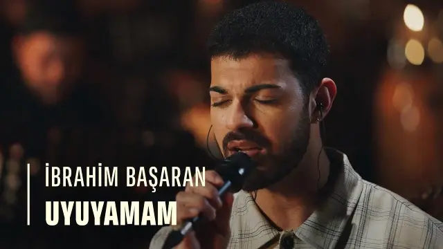 İbrahim Başaran - Uyuyamam sözleri | İbrahim Başaran kimdir? İbrahim Başaran - Uyuyamam sözleri | İbrahim Başaran kimdir?