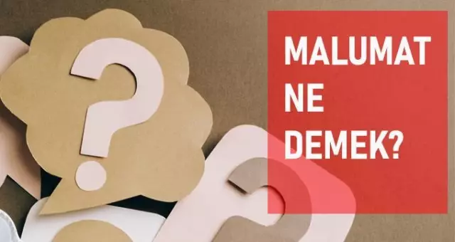 Malumat ne demek? Malumat anlamı ne? Malumat ne demek? Malumat anlamı ne?