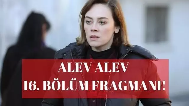 Alev Alev 16. bölüm fragmanı yayınlandı! Alev Alev son bölüm izle! Alev Alev son bölümde neler oldu? Alev Alev yeni bölüm fragmanı! Alev Alev 16. bölüm fragmanı yayınlandı! Alev Alev son bölüm izle! Alev Alev son bölümde neler oldu? Alev Alev yeni bölüm fragmanı!
