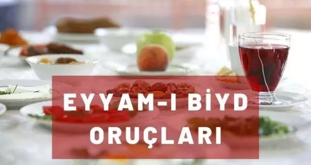 Eyyam-ı Biyd nedir? Eyyam-ı Biyz (Aydınlık Günler) oruçları ne zaman tutulur? Eyyam-ı Biyd nedir? Eyyam-ı Biyz (Aydınlık Günler) oruçları ne zaman tutulur?