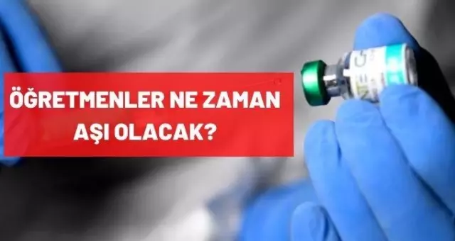 Öğretmenler ne zaman aşı olacak? Öğretmenlerin aşı olacağı tarih ne zaman? Öğretmenler ne zaman aşı olacak? Öğretmenlerin aşı olacağı tarih ne zaman?