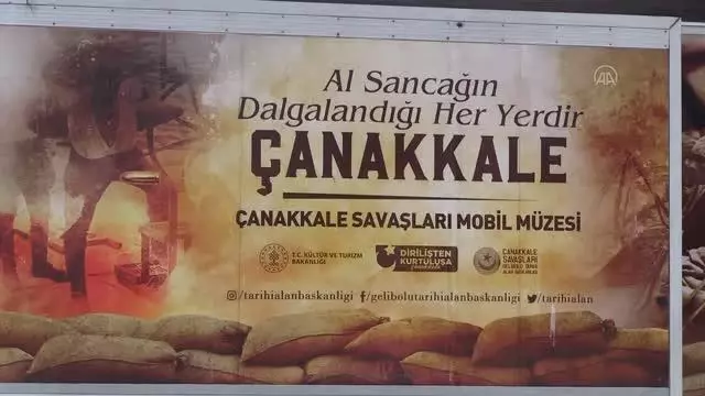 'Çanakkale Savaşları Mobil Müzesi' ziyarete açıldı 'Çanakkale Savaşları Mobil Müzesi' ziyarete açıldı
