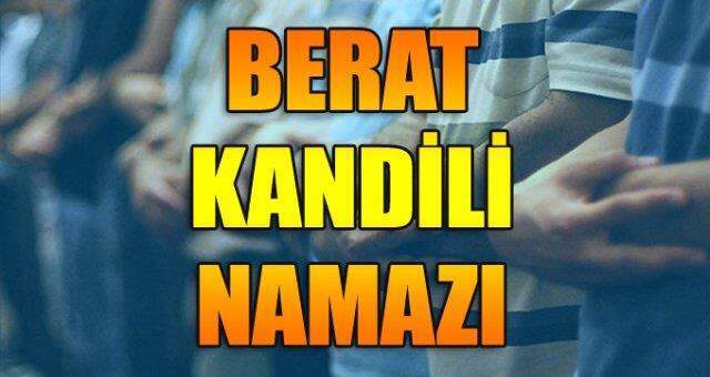 Berat gecesi namazı nasıl kılınır? Berat gecesi duası, berat gecesi ibadetleri nelerdir?