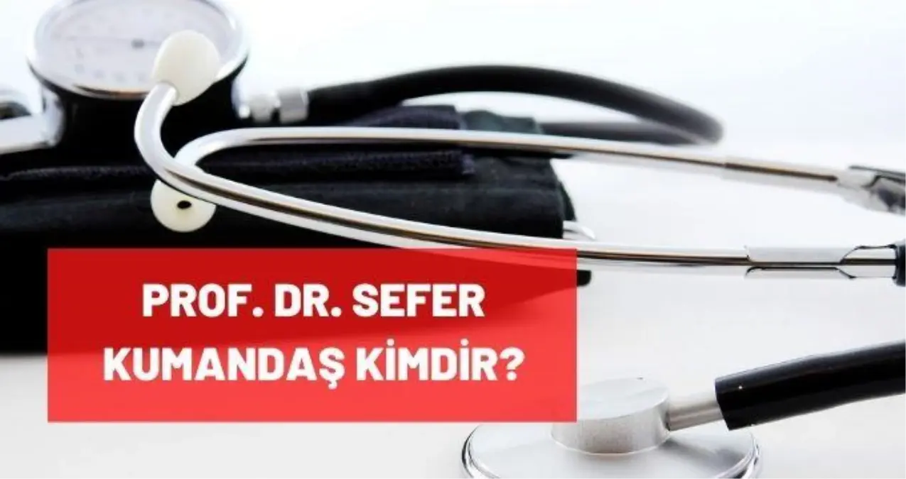 Sefer Kumandaş kimdir? Prof. Dr. Sefer Kumandaş kimdir, kaç yaşında, nereli, mesleği nedir? Sefer Kumandaş biyografisi nedir?