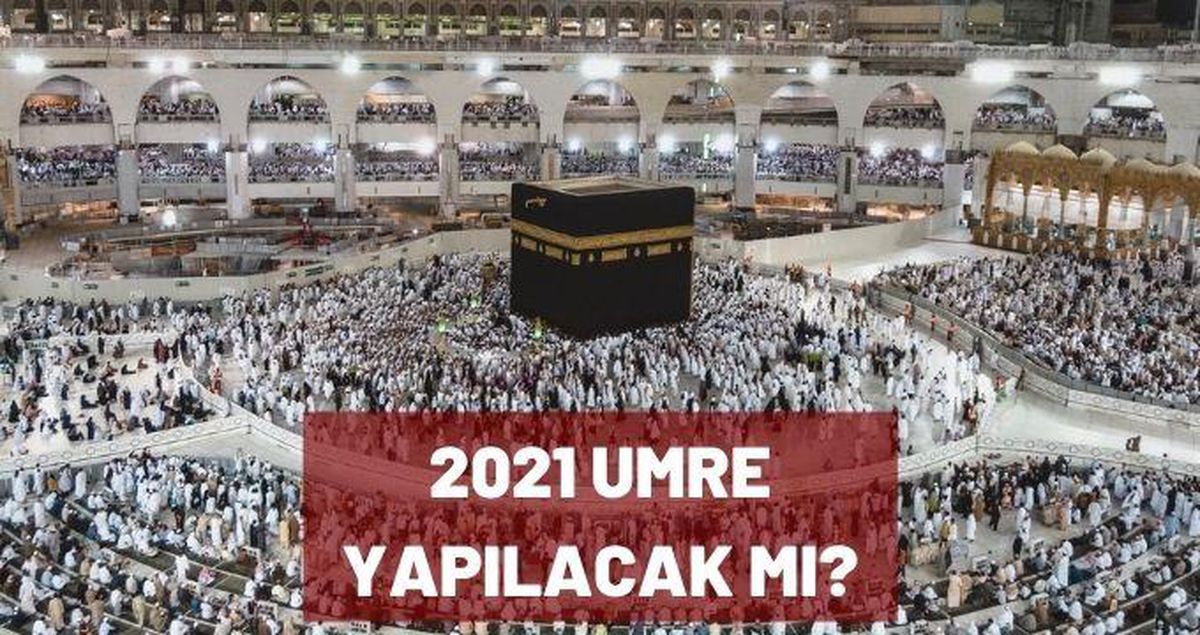 2021 Umre yapılacak mı? Son dakika! Umre açıldı mı, ne zaman açılacak? Umre fiyatları belli mi?
