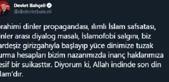 İslamofobi: Bahçeli: İbrahimi dinler propagandası, inanç haklarımıza kesif bir suikasttır İslamofobi: Bahçeli: İbrahimi dinler propagandası, inanç haklarımıza kesif bir suikasttır