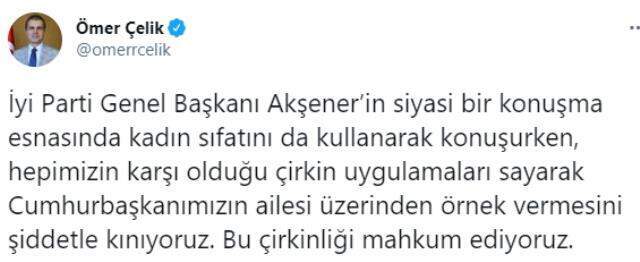 Meral Akşener'in Erdoğan'ın ailesi ile ilgili sözlerine Ömer Çelik'ten sert yanıt: Bu çirkinliği mahkum ediyoruz