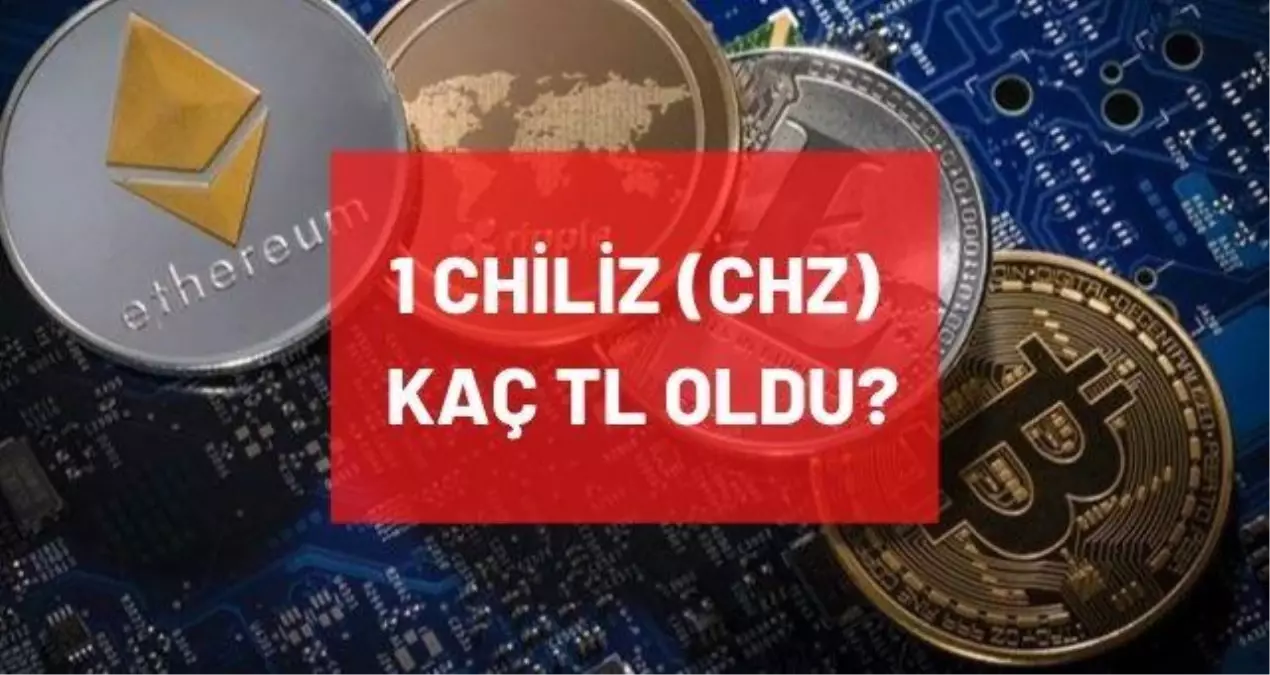 1 Chiliz (CHZ) kaç TL oldu? 12 Mart Cuma 1 CHZ kaç Türk Lirası'na eşit? 2021 güncel 1 Chiliz ne kadar?