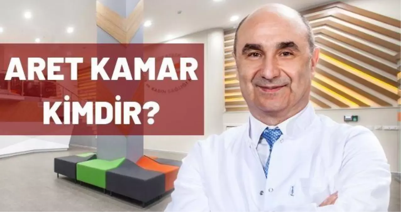 Aret Kamar kimdir? Haberler