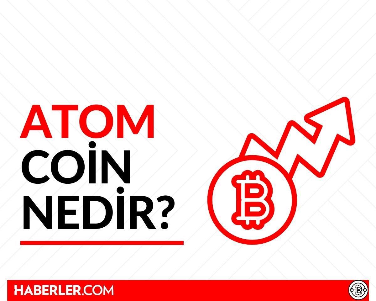 ATOM Coin nedir? Güncel Cosmos (ATOM) Coin yorum ve grafiği