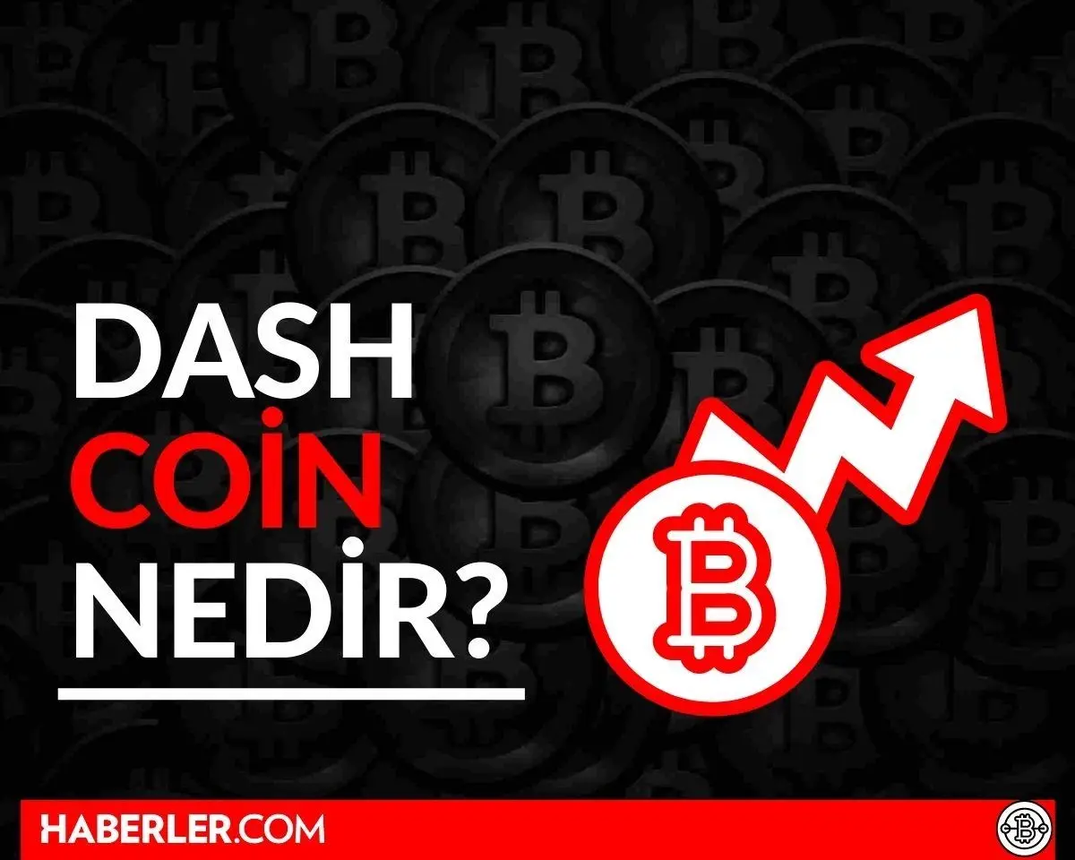 DASH Coin nedir? Güncel DASH Coin yorum ve grafiği - Haberler