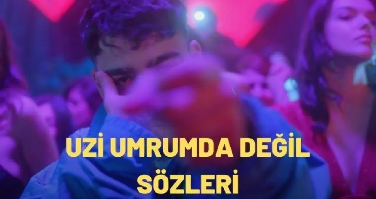 Uzi - Umrumda Değil şarkı sözleri
