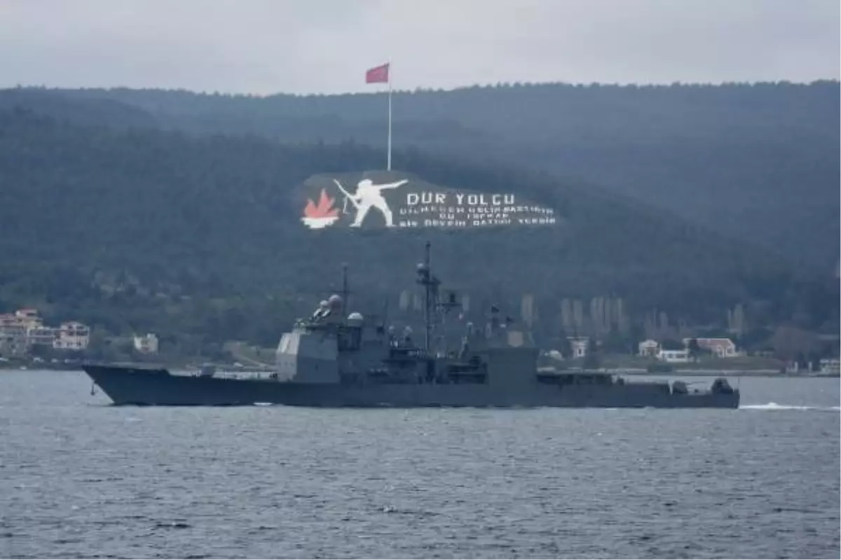 Son Dakika | ABD savaş gemisi 'USS Monterey', Çanakkale Boğazı'ndan geçti