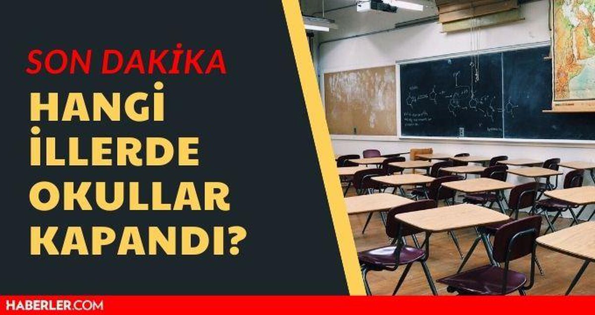 Hangi illerde okullar kapandı? Valilikler okullar kapanması ile ilgili karar verecek!
