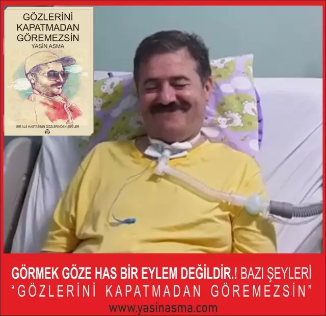 ALS hastası Yasin Asma gözleriyle kitap yazdı ALS hastası Yasin Asma gözleriyle kitap yazdı