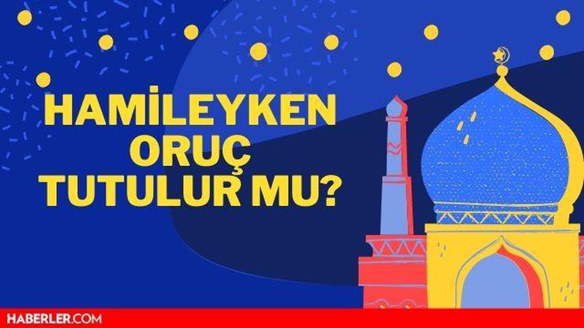 Hamileyken oruç tutulur mu? (Diyanet) Hamilelikte ve gebelikte oruç tutulur mu?