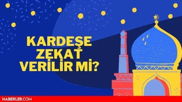 Kardeşe zekat verilir mi? Kardeşe, abiye ve ablaya zekat verilir mi? Kardeşe zekat verilir mi? Kardeşe, abiye ve ablaya zekat verilir mi?