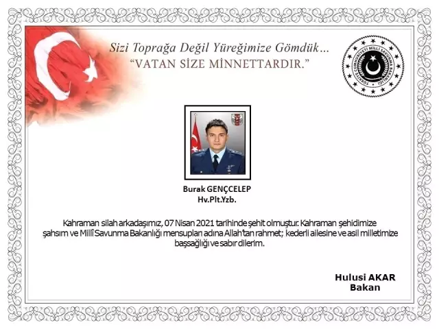 Bakan Akar'dan şehit Pilot Gençcelep için taziye Bakan Akar'dan şehit Pilot Gençcelep için taziye
